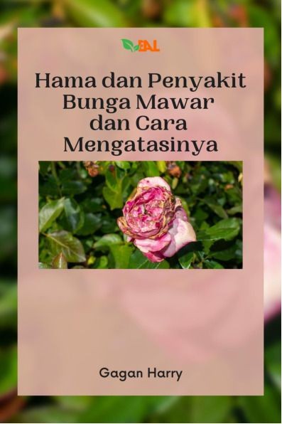 Hama dan Penyakit Bunga Mawar dan Cara Mengatasinya